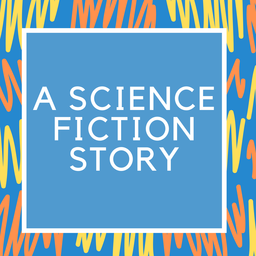 A Science-Fiction Story