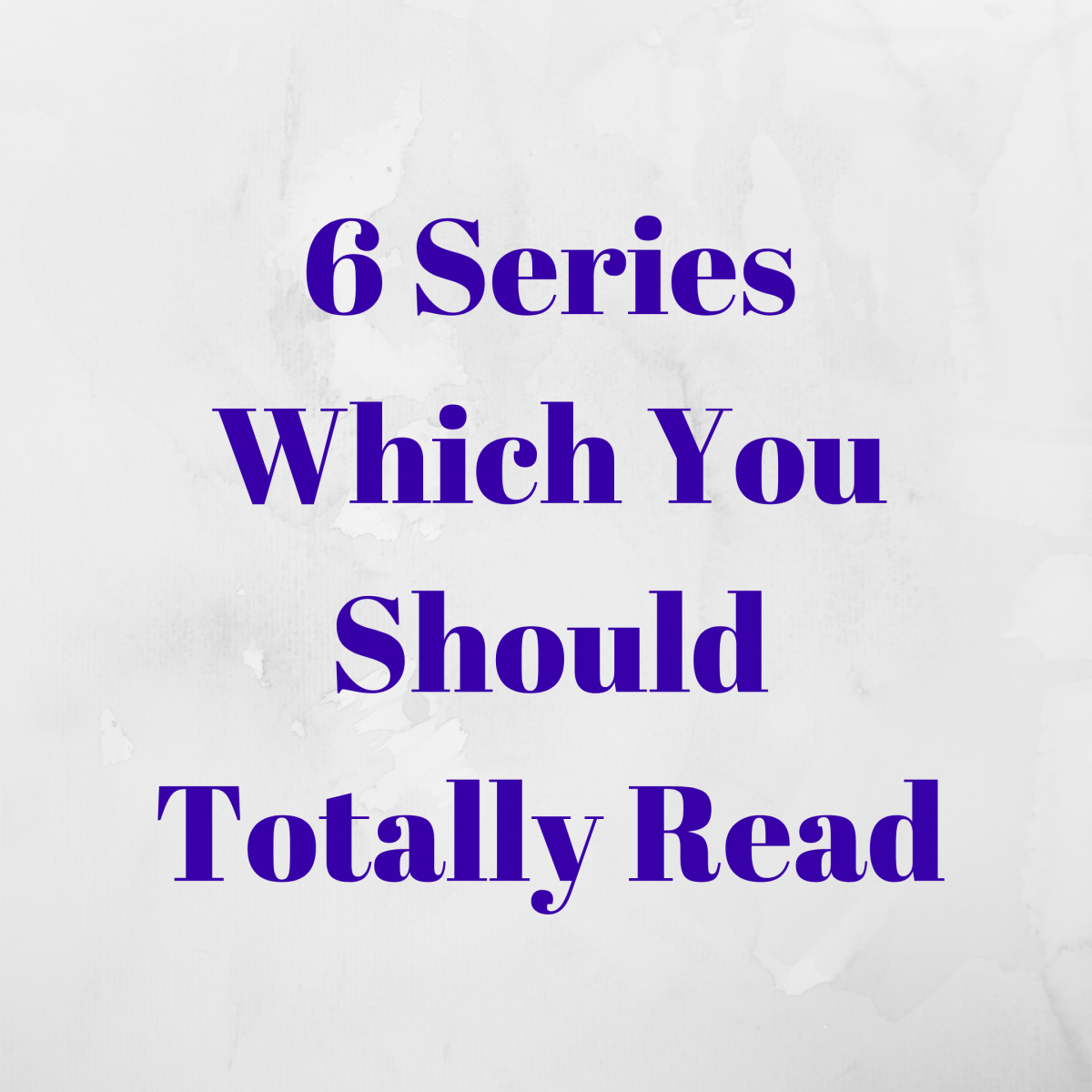 6 Book Series you Should Totally Read