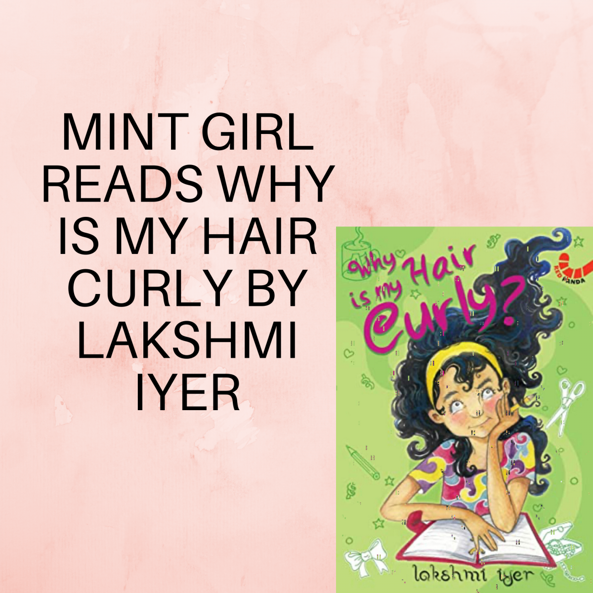 Mint Girl Reads Why is my Hair Curly? by Lakshmi Iyer