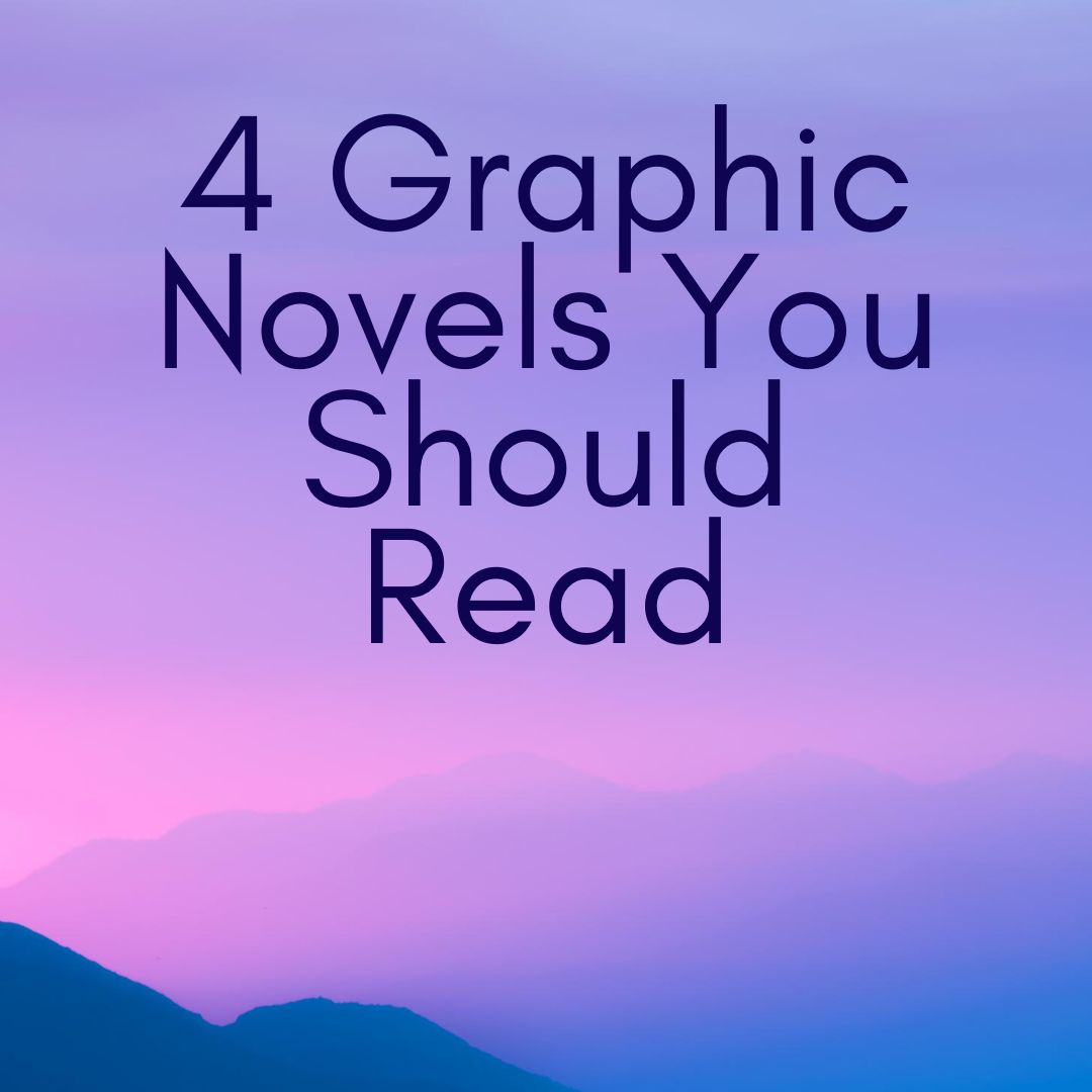 4 Graphic Novels I Enjoyed