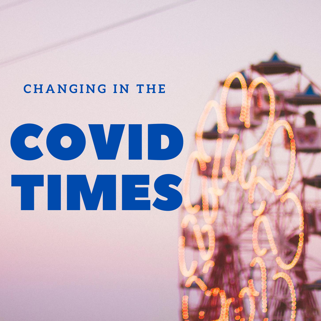 Changing in the Covid Times
