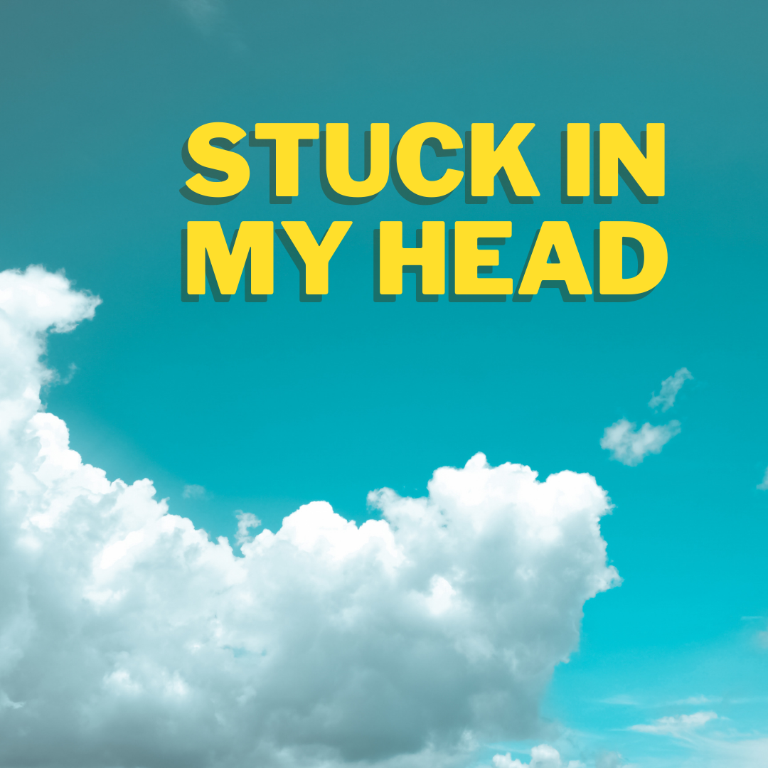 Stuck in my head