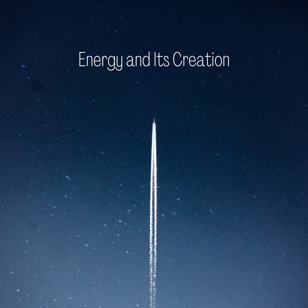 Energy and Its Creation