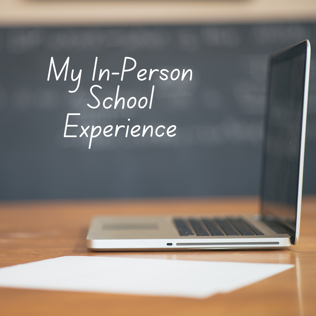My In-Person School Experience