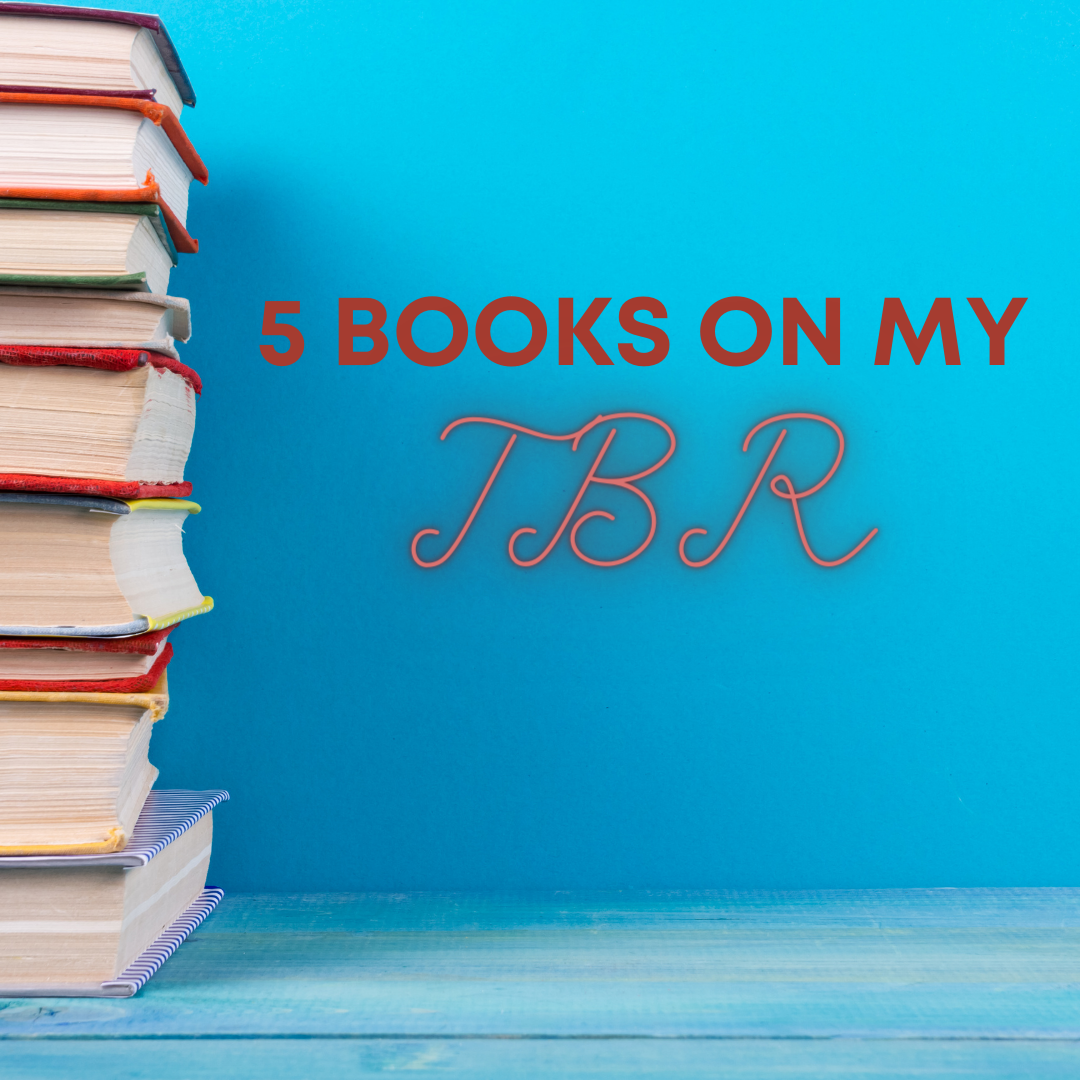 5 Books on my TBR