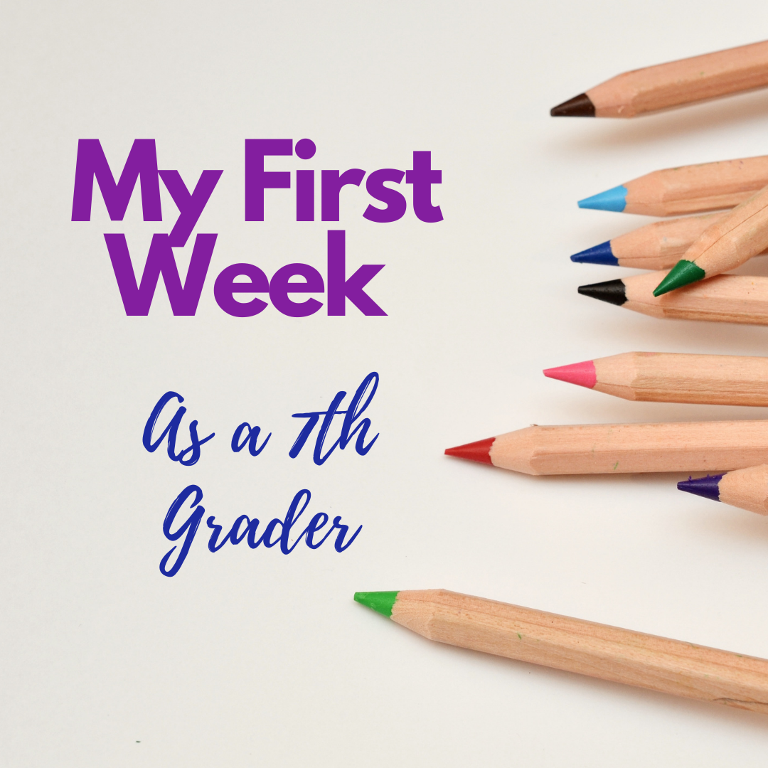 First Week as a Seventh Grader