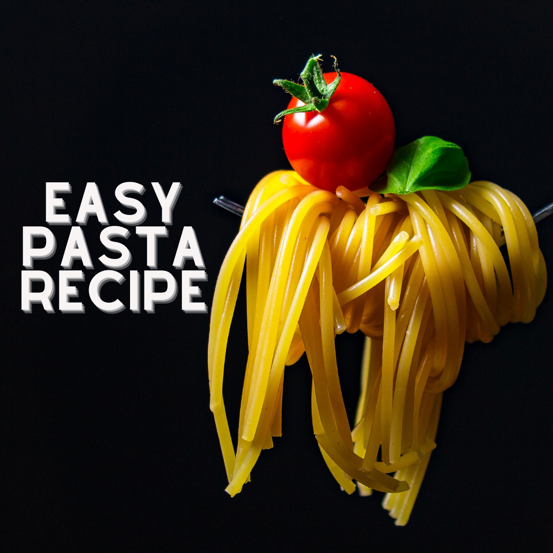 Easy Pasta Recipe