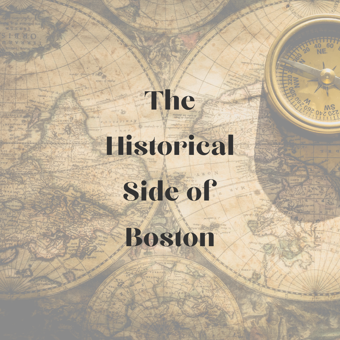 The Historical Side of Boston