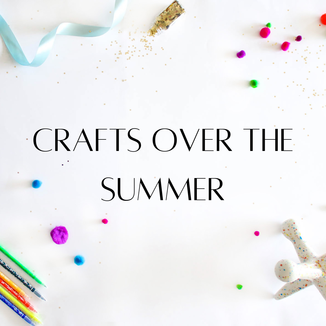 Crafts Over the Summer