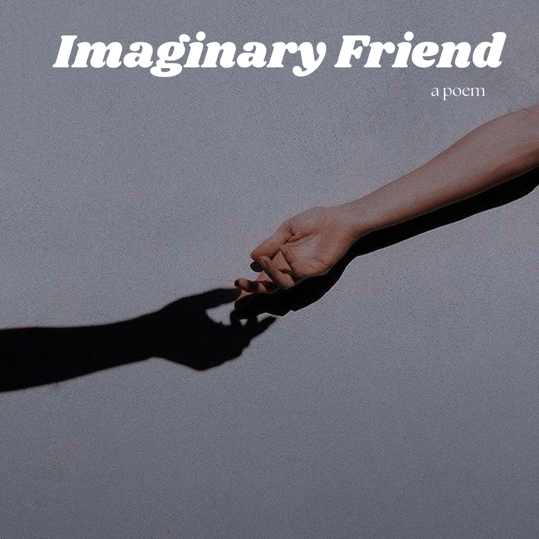 Imaginary Friend: A Poem